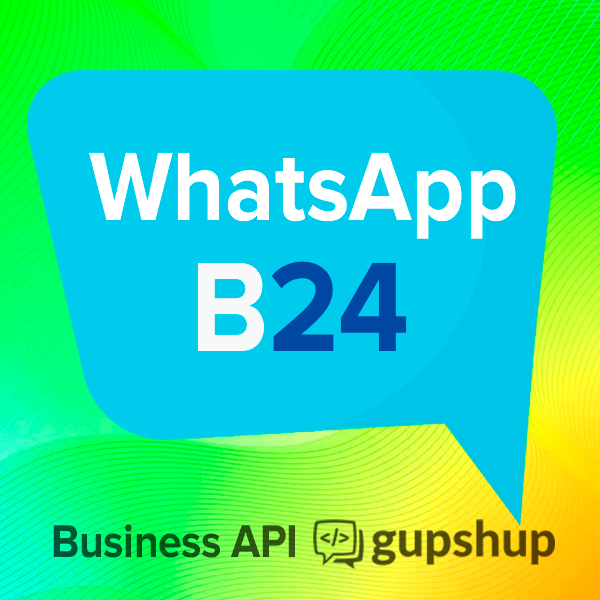WhatsApp.B24 Business API (Gupshup)